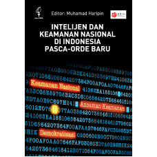 Intelijen dan Keamanan Nasional di Indonesia Pasca-Orde Baru
